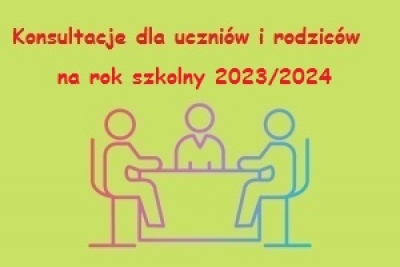 KONSULTACJE DLA UCZNIÓW i RODZICÓW - rok 2023/2024